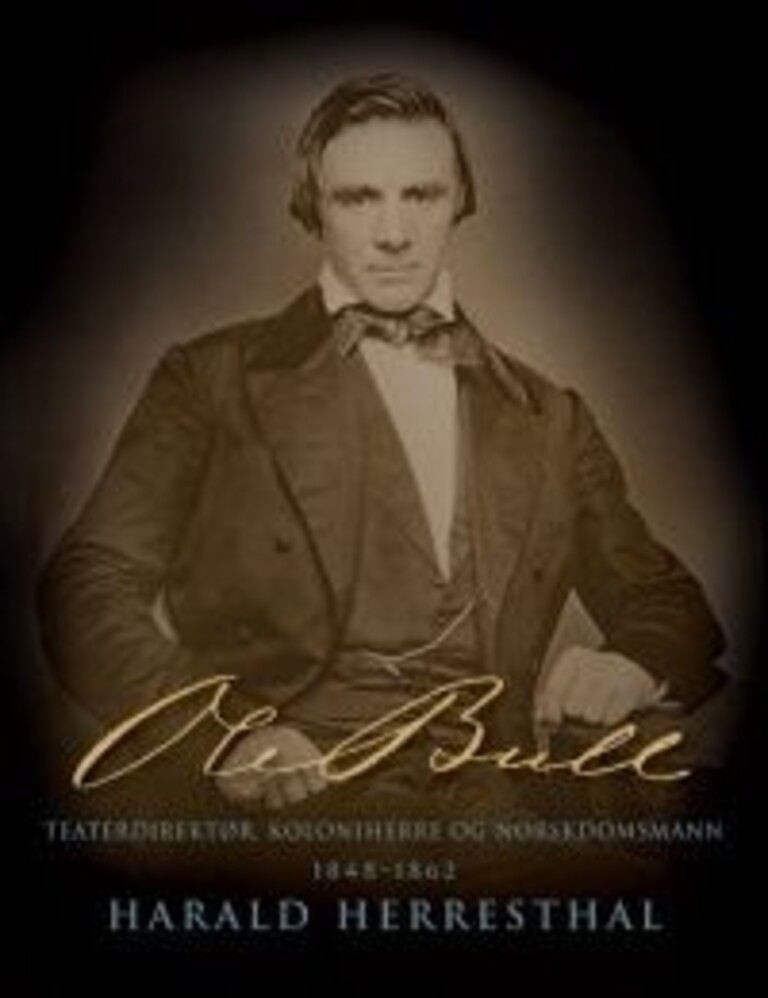 Ole Bull. [B. 3]. teaterdirektør, koloniherre og norskdomsmann : 1848-1862