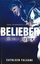 Omslagsbilde:Belieber : Justin Bieber : hans berømmelse, tro og liv