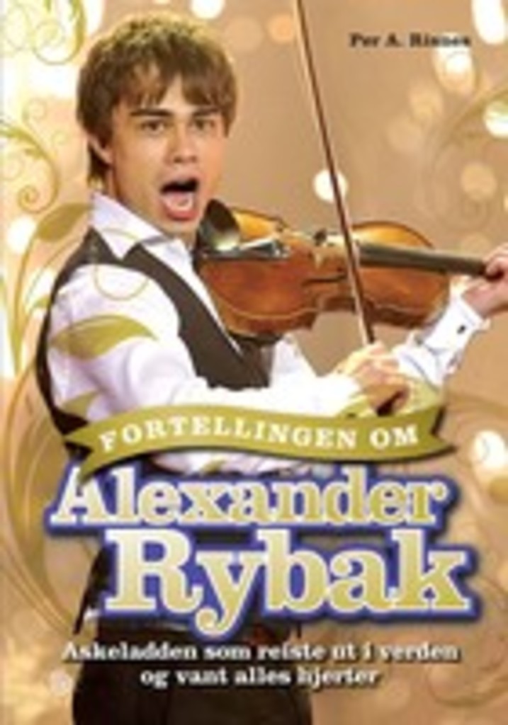 Fortellingen om Alexander Rybak - Askeladden som reiste ut i verden og vant alles hjerter