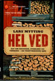 Cover photo:Hel ved : alt om hogging, stabling og tørking - og vedfyringens sjel