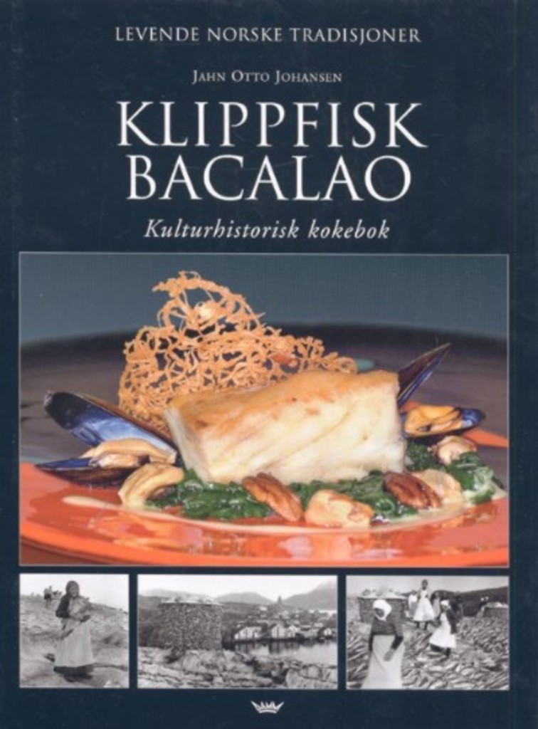 Klippfisk, bacalao : kulturhistorisk kokebok