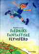 Omslagsbilde:Fredriks fantastiske flyveferd