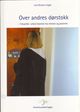 Omslagsbilde:Over andres dørstokk : yrkesetikk i arbeid hjemme hos klienter og pasienter