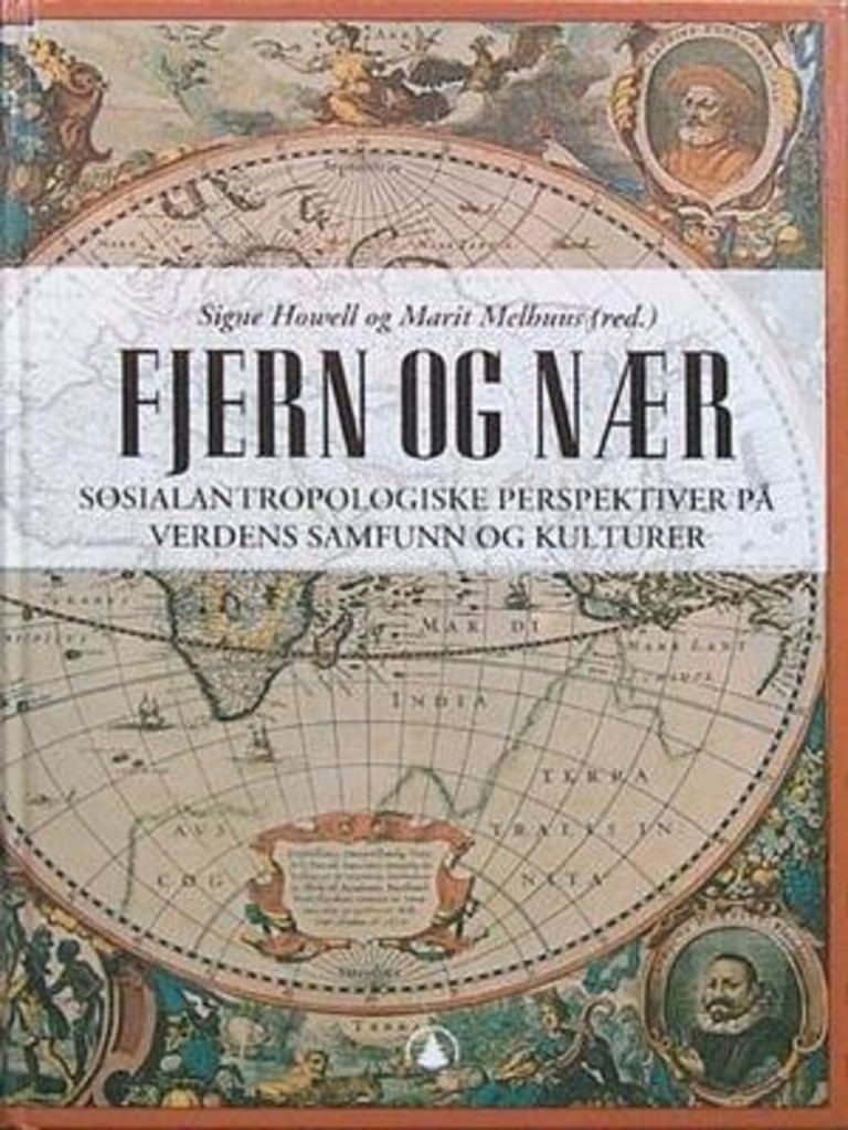 Fjern og nær : sosialantropologiske perspektiver på verdens samfunn og kulturer