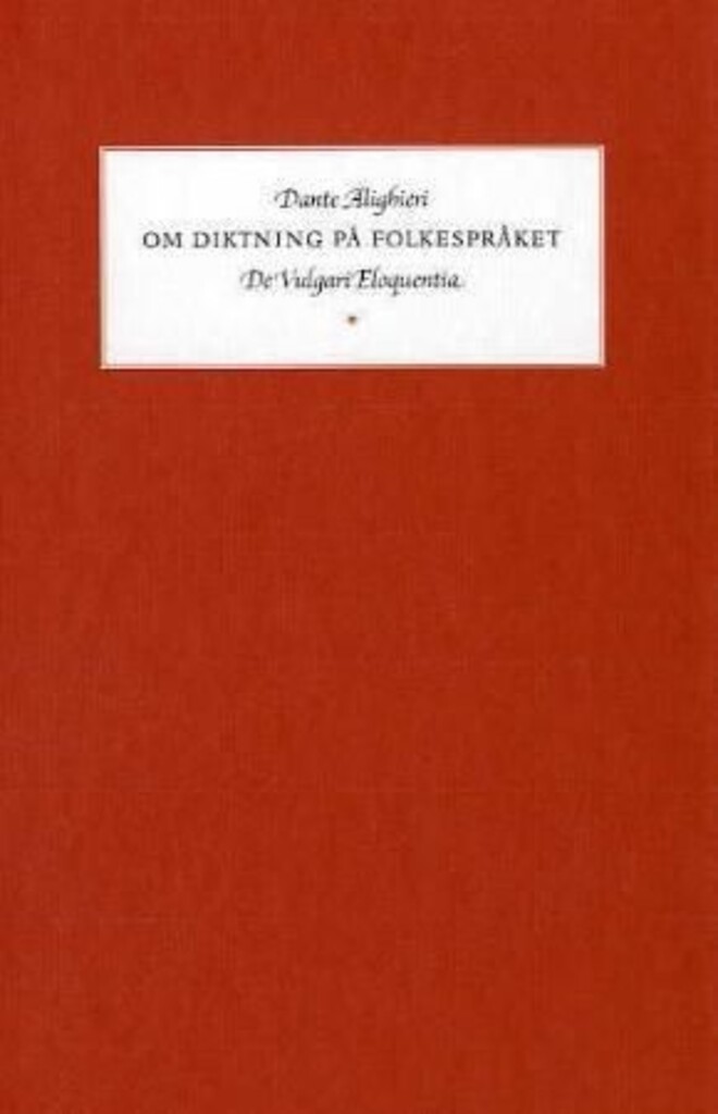 Om diktning på folkespråket : de vulgari eloquentia