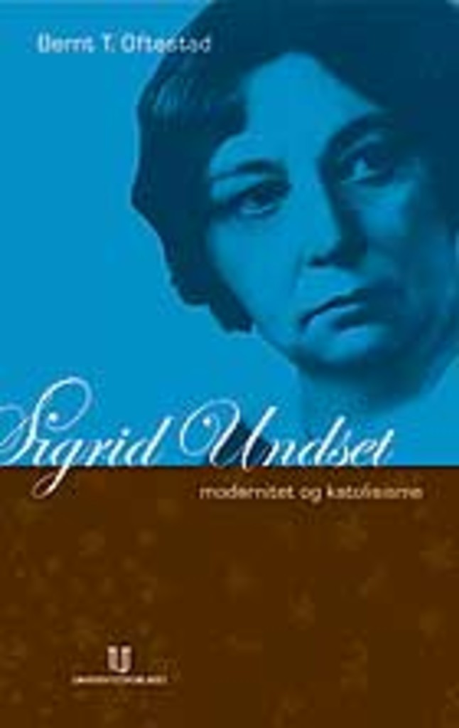 Sigrid Undset : modernitet og katolisisme