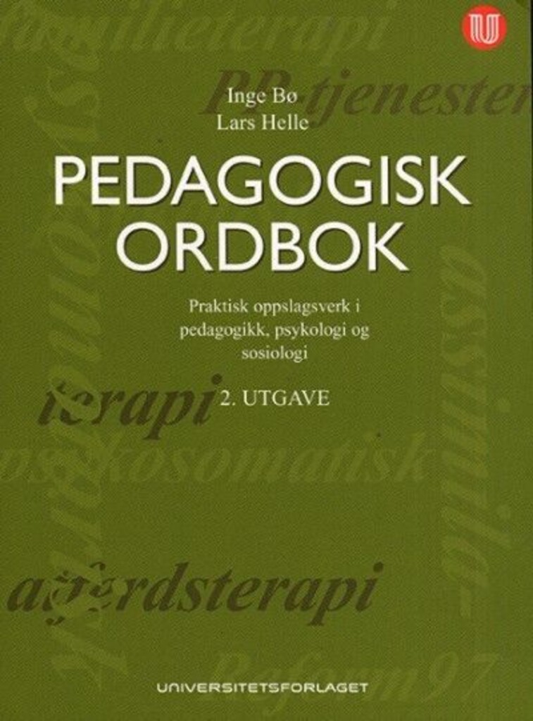 Pedagogisk ordbok : praktisk oppslagsverk i pedagogikk, psykologi og sosiologi