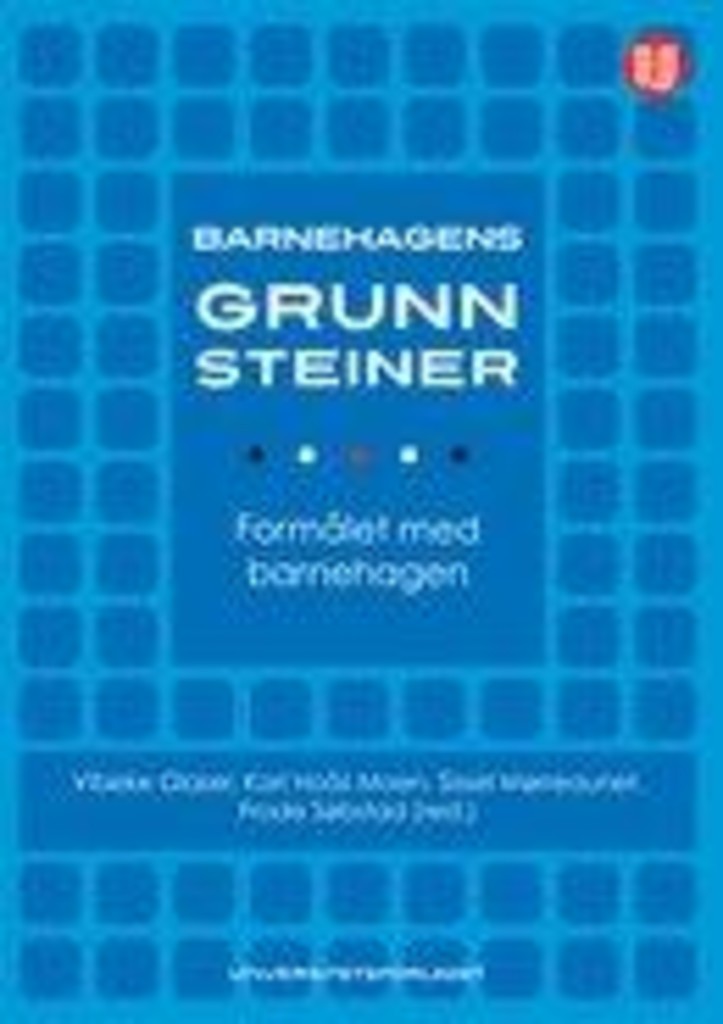 Barnehagens grunnsteiner : formålet med barnehagen