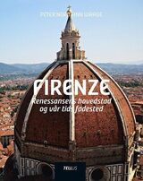 "Firenze : renessansens hovedstad og vår tids fødested : en personlig guide"