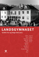 Omslagsbilde:Landsgymnaset : Volda, Voss, Hornnes, Eidsvoll, Firda, Orkdal, Bryne, Steinkjer, Vinstra, Finnfjordbotn, Bø, Alta : historia, rektorar, lærarar, hybelliv, minne