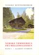 Omslagsbilde:Norske tømmerhus frå mellomalderen. B. 1 : allment oversyn