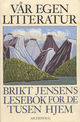 Cover photo:Vår egen litteratur : Brikt Jensens lesebok for de tusen hjem