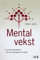 Omslagsbilde:Mental vekst : et positivt tankemønster - den nye psykologien for å lykkes