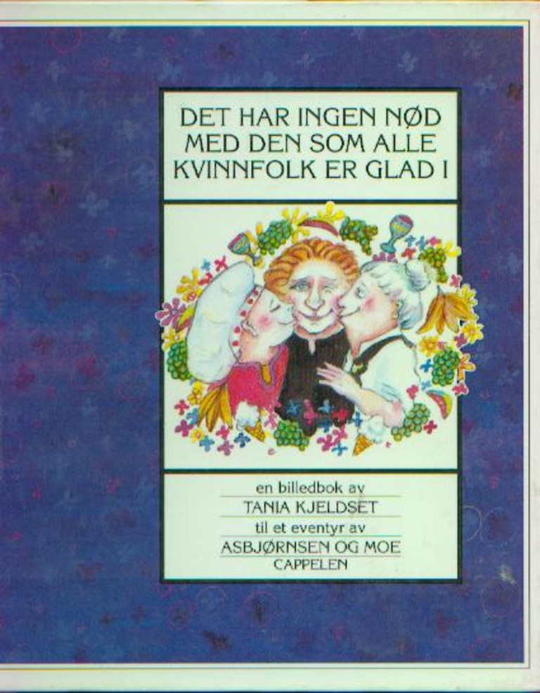 Det har ingen nød med den som alle kvinnfolk er glad i : en historie om rikdom, hovmod og attrå : en billedbok