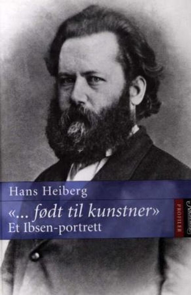 "... født til kunstner" : et Ibsen-portrett