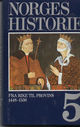 Cover photo:Norges historie : fra rike til provins 1448-1536 . B. 5