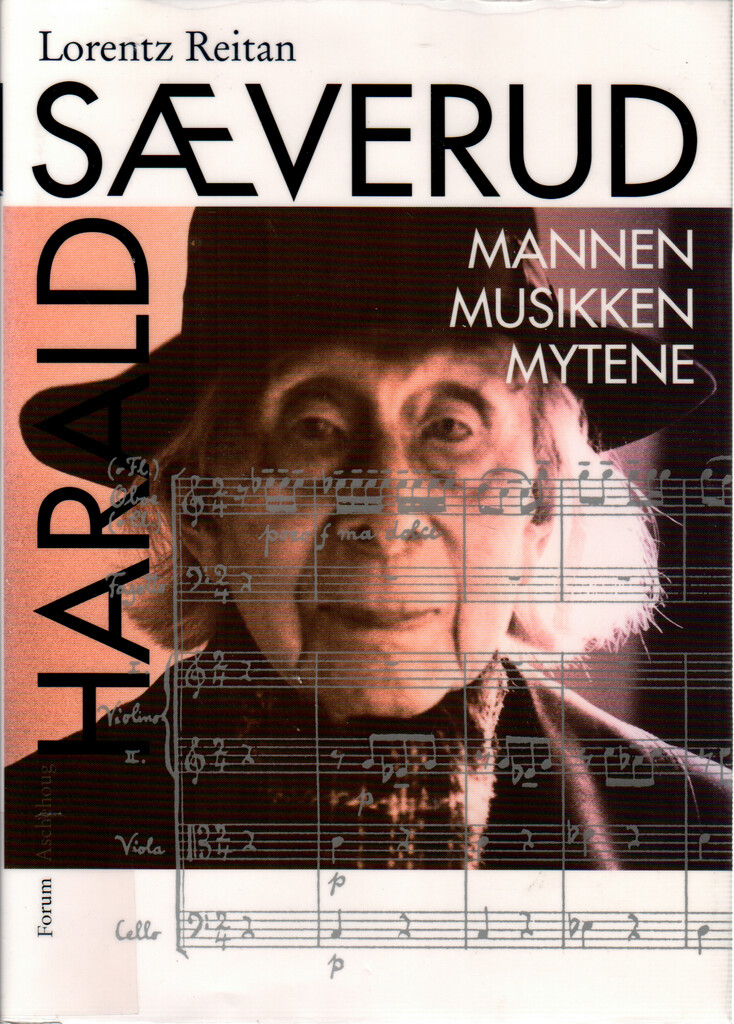 Harald Sæverud : (1897-1992) : mannen musikken og mytene