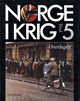 Omslagsbilde:Norge i krig. B. 5 : fremmedåk og frihetskamp 1940-1945