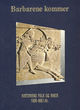Cover photo:Barbarene kommer 1500-600 f. Kr.