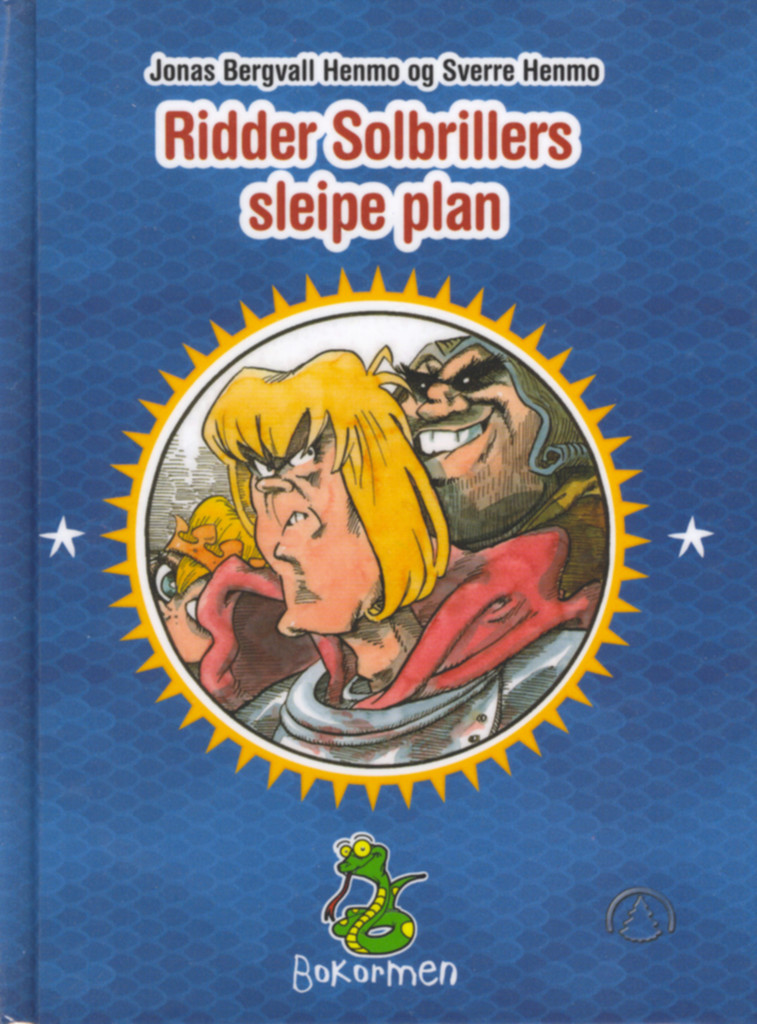 Ridder Solbrillers sleipe plan : Den Gode Ridder Kaspar Den Vaktsomme Falk-bok nr. 2