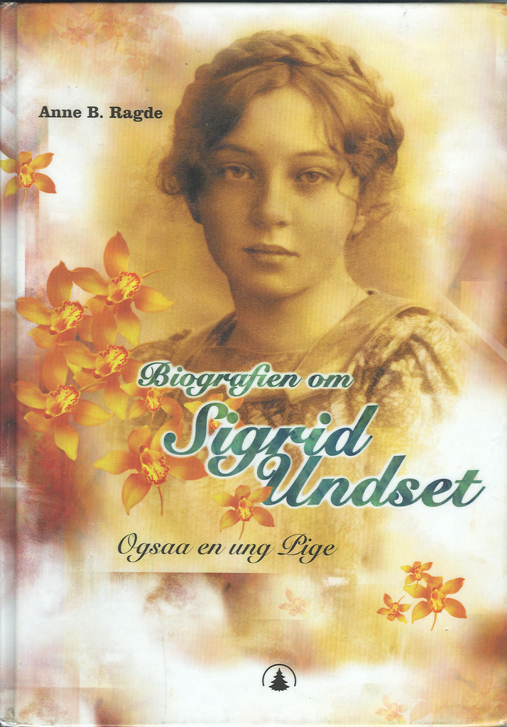 Biografien om Sigrid Undset : ogsaa en ung pige
