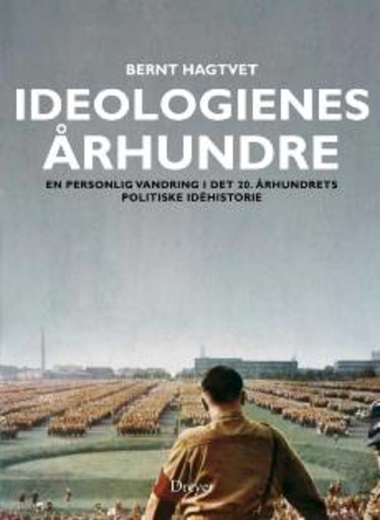 Ideologienes århundre - en personlig vandring i det 20. århundrets politiske idéhistorie