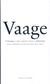 Omslagsbilde:Vaage : ti lesninger i Lars Amund Vaages forfatterskap
