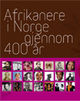 Omslagsbilde:Afrikanere i Norge gjennom 400 år = : 400 years of black Norway