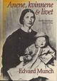 Cover photo:Anene, kvinnene &amp; livet : Edvard Munchs liv og aner i Østfold