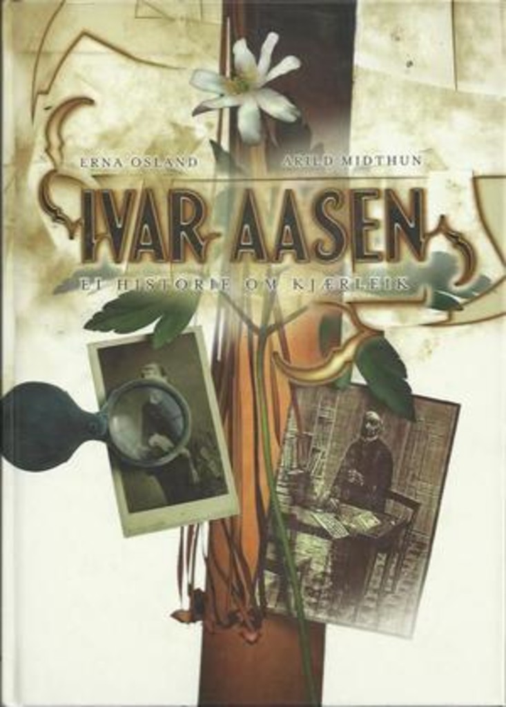 Ivar Aasen : ei historie om kjærleik