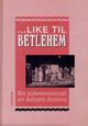 Omslagsbilde:... Like til Betlehem : en julemusical