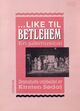 Omslagsbilde:...Like til Betlehem : en julemusical : dramahefte