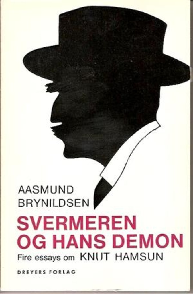 Svermeren og hans demon: fire essays om Knut Hamsun 1952-1972