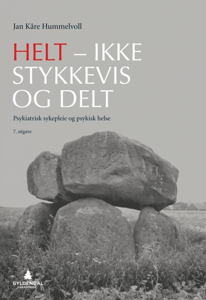 Helt - ikke stykkevis og delt : psykiatrisk sykepleie og psykisk helse