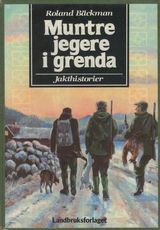 "Muntre jegere i grenda : jakthistorier"