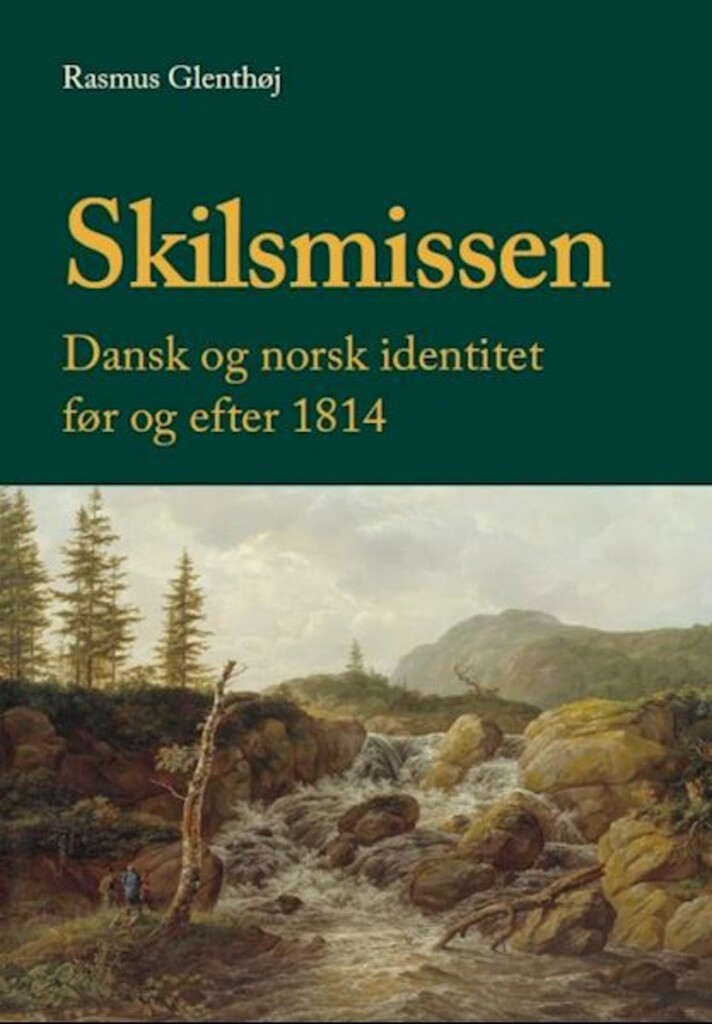 Skilsmissen : dansk og norsk identitet før og efter 1814