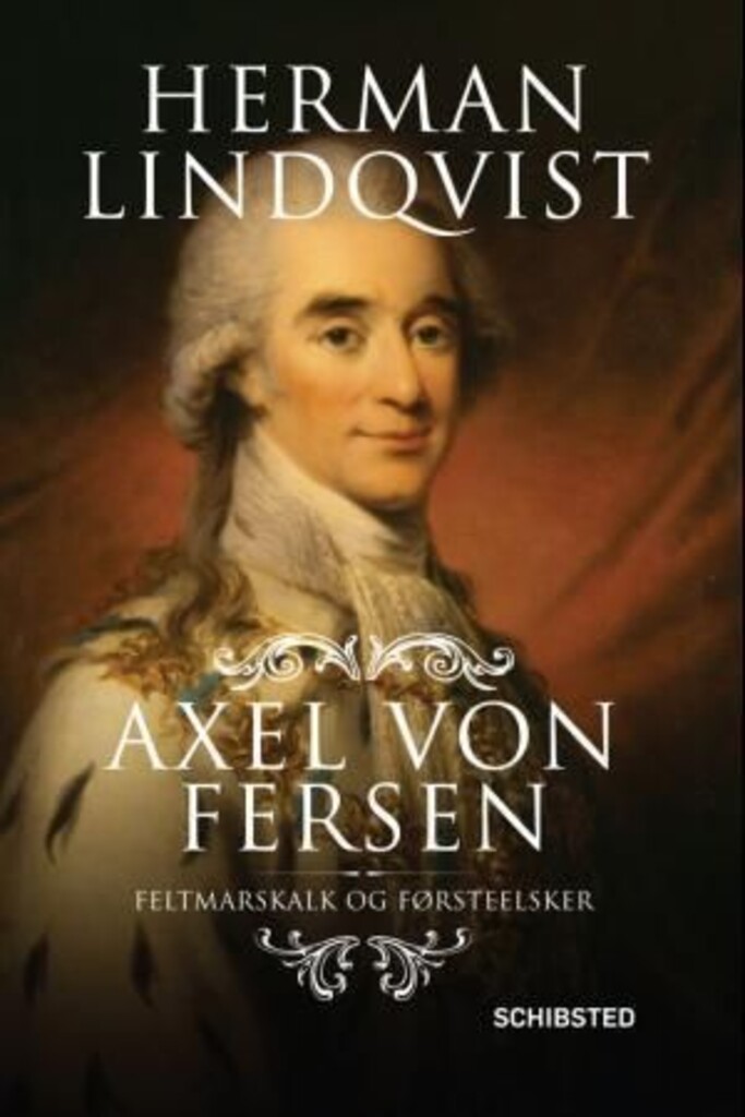 Axel von Fersen : feltmarskalk og førsteelsker