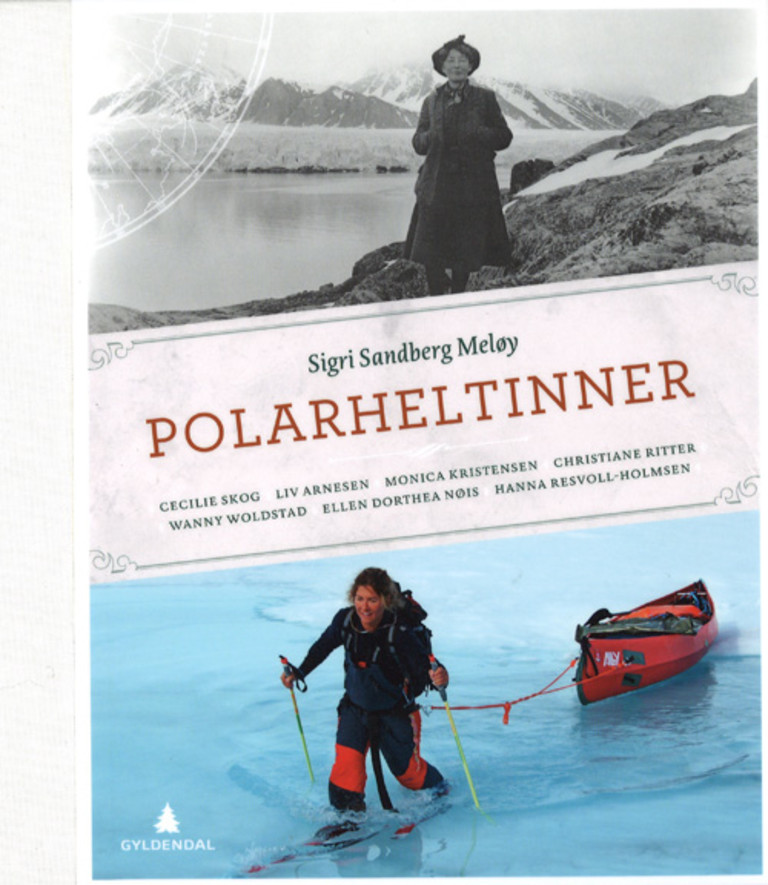 Polarheltinner - Cecilie Skog, Liv Arnesen, Monica Kristensen, Christiane Ritter, Wanny Woldstad, Ellen Dorthea Nøis, Hanna Resvoll-Holmsen