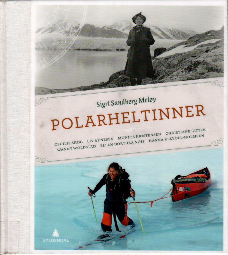 Polarheltinner - Cecilie Skog, Liv Arnesen, Monica Kristensen, Christiane Ritter, Wanny Woldstad, Ellen Dorthea Nøis, Hanna Resvoll-Holmsen