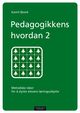 Cover photo:Pedagogikkens hvordan : lærerens rolle, kompetanse og betydning