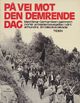 Cover photo:På vei mot den demrende dag : med Einar Gerhardsen gjennom norsk arbeide : en billedkavalkade