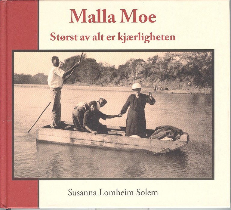 Malla Moe - størst av alt er kjærleiken: ein biografi