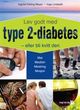 Omslagsbilde:Lev godt med type 2-diabetes - eller bli kvitt den! : Ingvild Felling Meyer og Inge Lindseth