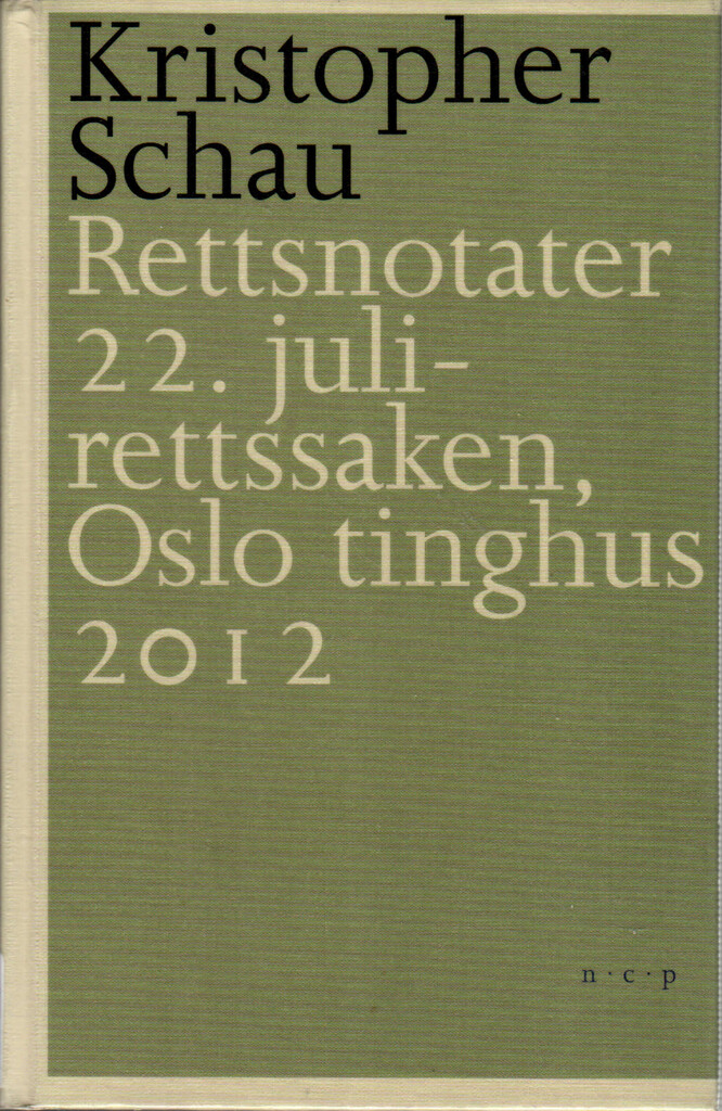 Rettsnotater : 22. juli-rettssaken, Oslo tinghus 2012