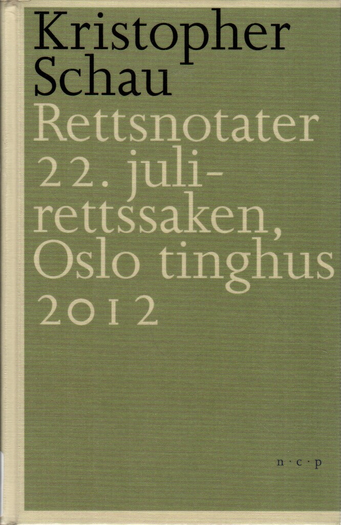 Rettsnotater : 22. juli-rettssaken, Oslo tinghus 2012