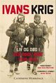 Omslagsbilde:Ivans krig : liv og død i Den røde armé 1939-1945