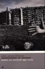 "Menneskeverd og ondskap : essays og artikler 1991-2002"