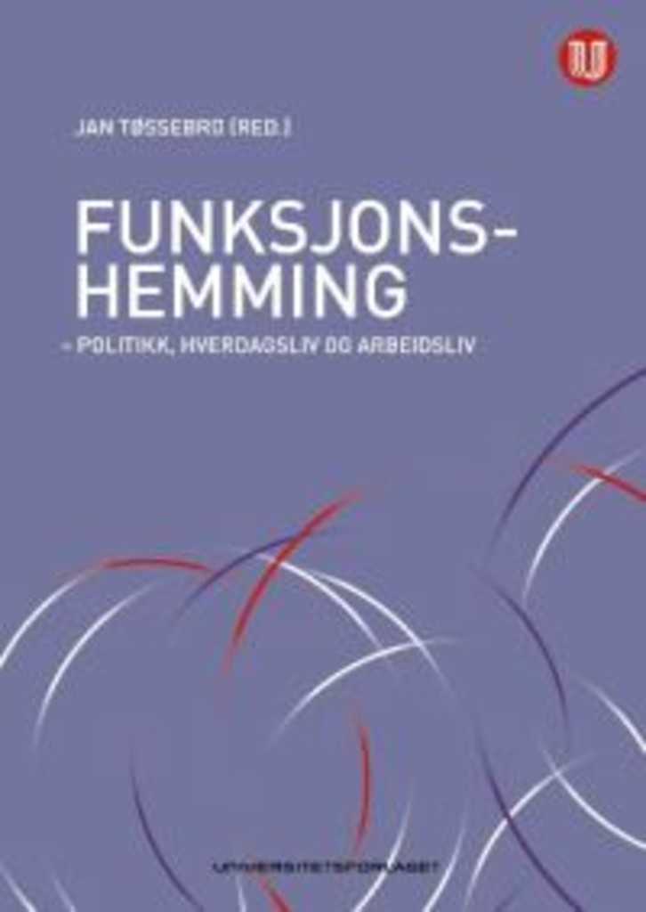 Funksjonshemming : politikk, hverdagsliv og arbeidsliv