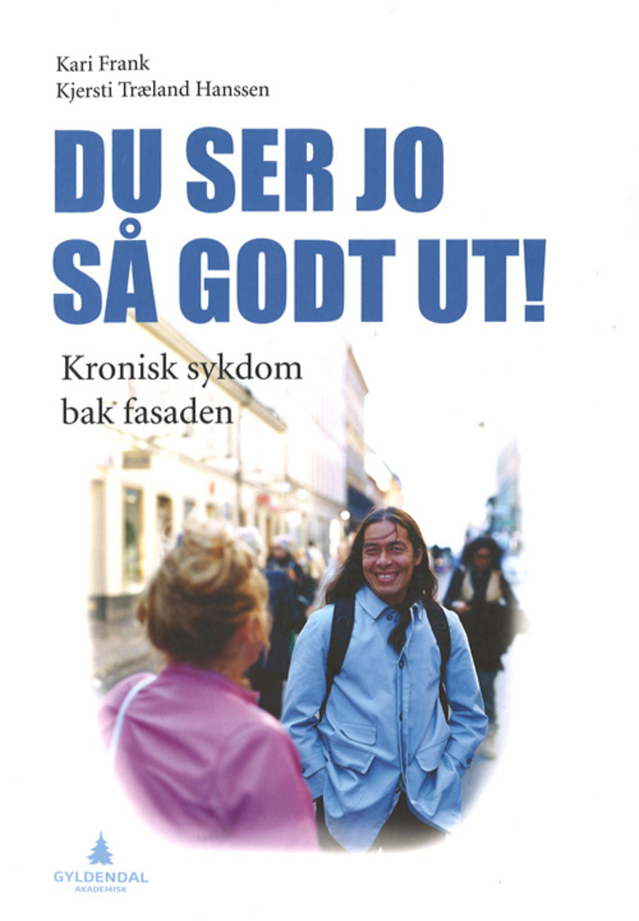 Du ser jo så godt ut! : kronisk sykdom bak fasaden