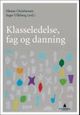 Omslagsbilde:Klasseledelse, fag og danning